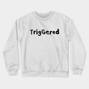 Minimal Triggered Black Text Typography Crewneck Sweatshirt